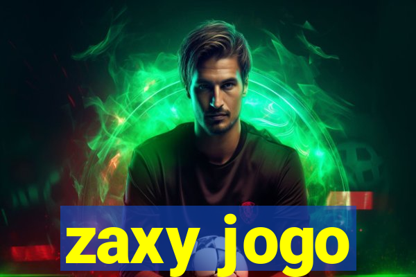 zaxy jogo